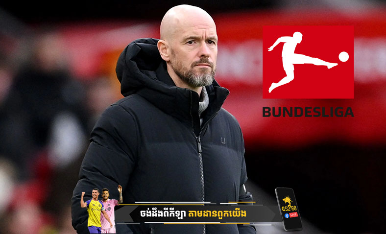 លោក​ Erik ten Hag អាច​នឹង​ត្រូវ​ផ្លាស់ទៅកាន់ក្លឹបនៅ Bundesliga ប្រសិន​បើ​ត្រូវ Man United បណ្តេញ​ចេញ​នៅ​ចុង​រដូវ​កាល​នេះ​